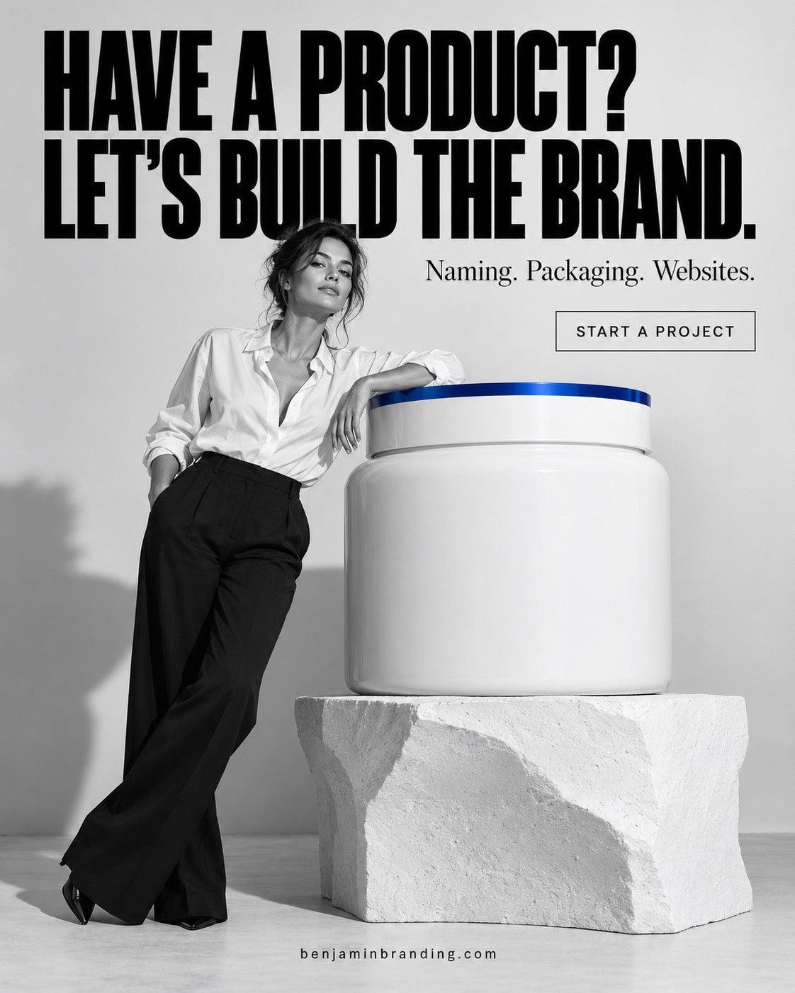 Benjamin Branding creative showing a woman beside a blank product jar with Have a product? Let’s build the brand.