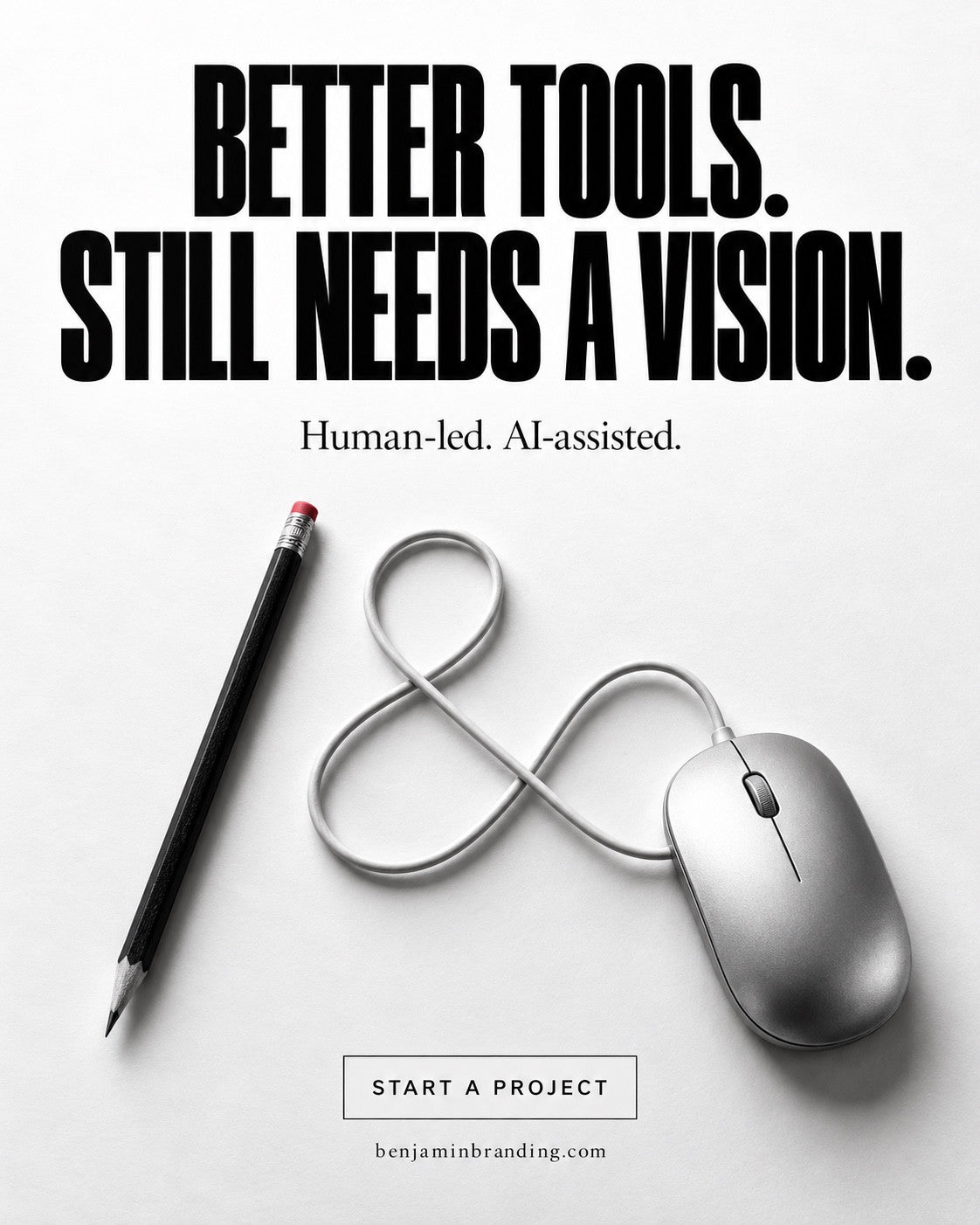 A pencil and computer mouse joined by a looping cable. Benjamin Branding creative: Better tools. Still needs a vision.