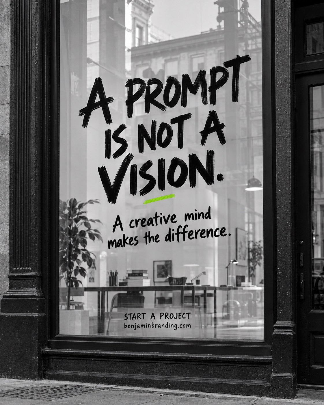 A handwritten creative-direction message on a storefront window. Benjamin Branding creative: A prompt is not a vision.