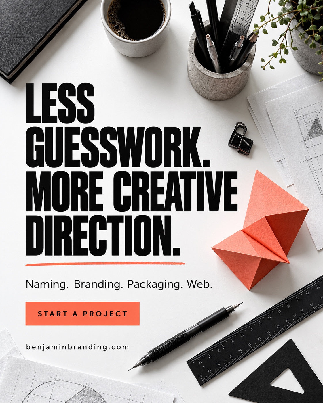 A desktop with sketches, drawing tools and coral folded paper. Benjamin Branding creative: Less guesswork. More creative direction.