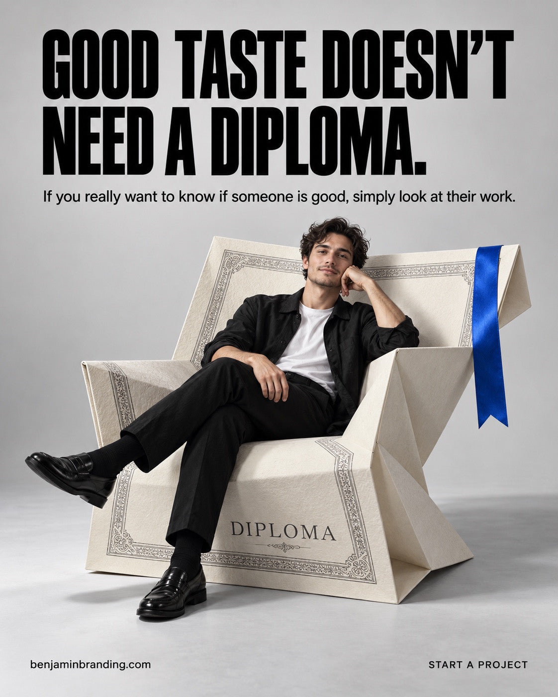 A seated man on an oversized folded diploma chair with a blue ribbon. Benjamin Branding creative: Good taste doesn’t need a diploma.